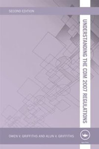 Understanding the CDM 2007 Regulations : Understanding Construction - Owen V. Griffiths