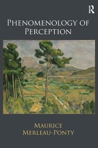 Phenomenology of Perception - Maurice Merleau-Ponty