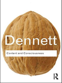 Content and Consciousness : Routledge Classics - Daniel C. Dennett