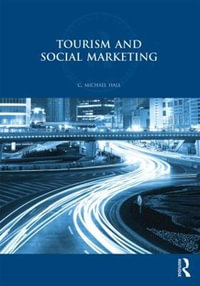 Tourism and Social Marketing : Routledge International Series in Tourism, Business and Management - C. Michael Hall