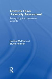 Towards Fairer University Assessment : Recognizing the Concerns of Students - Nerilee Flint