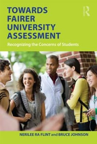 Towards Fairer University Assessment : Recognizing the Concerns of Students - Nerilee Flint