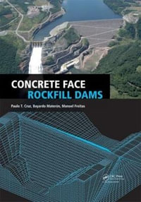 Concrete Face Rockfill Dams : Balkema Book - Paulo Teixeira da Cruz