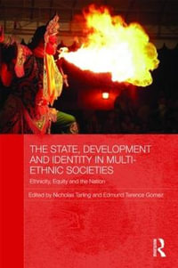 The State, Development and Identity in Multi-Ethnic Societies : Ethnicity, Equity and the Nation - Nicholas Tarling