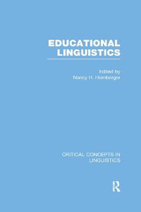 Educational  Linguistics : Critical Concepts in Linguistics - Nancy H. Hornberger