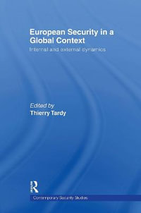 European Security in a Global Context : Internal and External Dynamics - Thierry Tardy