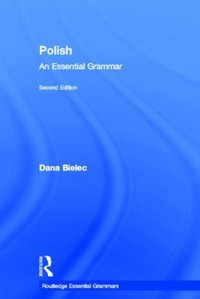 Polish : An Essential Grammar - Dana Bielec