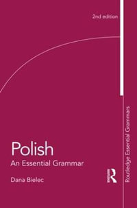 Polish : An Essential Grammar - Dana Bielec