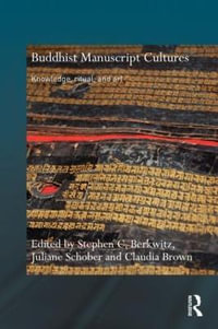 Buddhist Manuscript Cultures : Knowledge, Ritual, and Art - Stephen C. Berkwitz