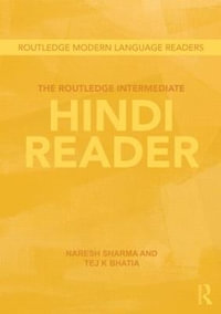 The Routledge Intermediate Hindi Reader : Routledge Modern Language Readers - Naresh Sharma