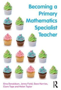 Becoming a Primary Mathematics Specialist Teacher - Gina Donaldson