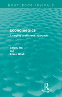 Econometrics (Routledge Revivals) : A Varying Coefficents Approach - Baldev Raj