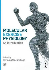 Molecular Exercise Physiology : An Introduction - Henning Wackerhage