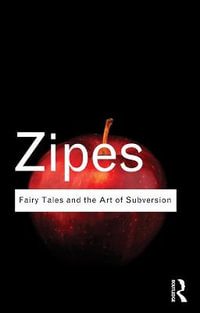 Fairy Tales and the Art of Subversion : Routledge Classics - Jack Zipes