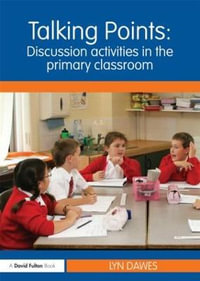 Talking Points : Discussion Activities in the Primary Classroom - Lyn Dawes