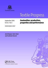 Geotextiles : Production, Properties and Performance - Amit Rawal