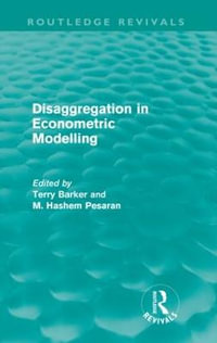 Disaggregation in Econometric Modelling (Routledge Revivals) : Routledge Revivals - Terry Barker