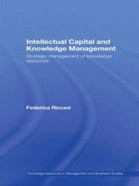 Intellectual Capital and Knowledge Management : Strategic Management of Knowledge Resources - Federica Ricceri