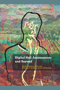 Digital Soil Assessments and Beyond : Proceedings of the 5th Global Workshop on Digital Soil Mapping 2012, Sydney, Australia - Budiman Minasny