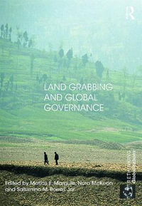 Land Grabbing and Global Governance : Rethinking Globalizations - Matias E. Margulis