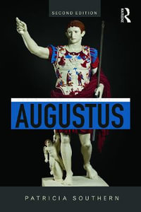 Augustus : Roman Imperial Biographies - Patricia Southern