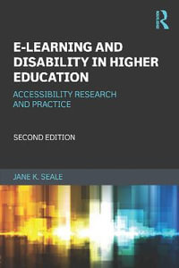 E-learning and Disability in Higher Education : Accessibility Research and Practice - Jane K. Seale