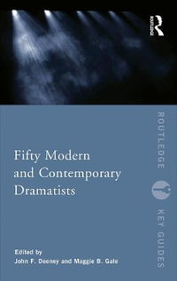 Fifty Modern and Contemporary Dramatists : Routledge Key Guides - Maggie B. Gale