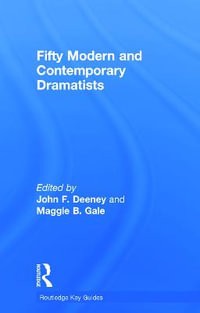 Fifty Modern and Contemporary Dramatists : Routledge Key Guides - Maggie B. Gale