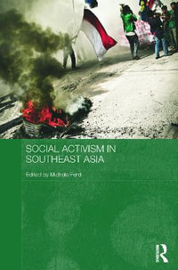 Social Activism in Southeast Asia : Routledge Contemporary Southeast Asia Series - Michele Ford