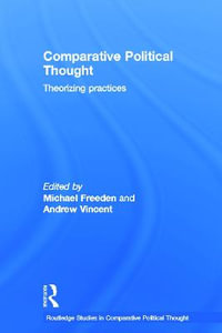 Comparative Political Thought : Theorizing Practices - Andrew  Vincent