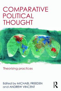 Comparative Political Thought : Theorizing Practices - Andrew  Vincent