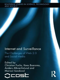 Internet and Surveillance : The Challenges of Web 2.0 and Social Media - Christian Fuchs