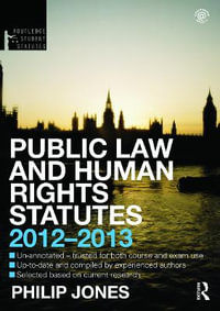 Public Law and Human Rights Statutes : Routledge Student Statutes - Paul Behrens