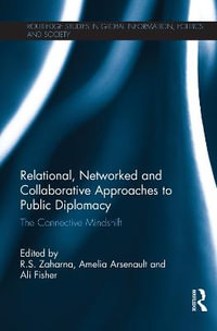 Relational, Networked and Collaborative Approaches to Public Diplomacy : The Connective Mindshift - R.S. Zaharna