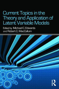 Current Topics in the Theory and Application of Latent Variable Models - Michael C. Edwards