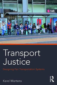 Transport Justice : Designing fair transportation systems - Karel Martens