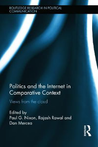 Politics and the Internet in Comparative Context : Views from the cloud - Paul Nixon