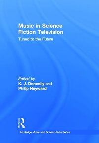 Music in Science Fiction Television : Tuned to the Future - K.J. Donnelly