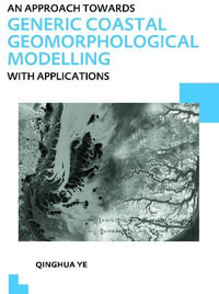 An Approach towards Generic Coastal Geomorphological Modelling with Applications : UNESCO-IHE PhD Thesis - Qinghua Ye