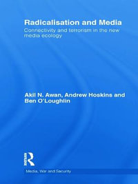 Radicalisation and Media : Connectivity and Terrorism in the New Media Ecology - Andrew Hoskins