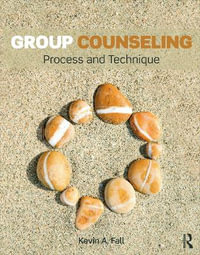 Group Counseling : Process and Technique - Kevin A. Fall