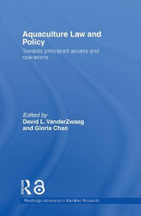 Aquaculture Law and Policy : Towards principled access and operations - David L. Vanderzwaag