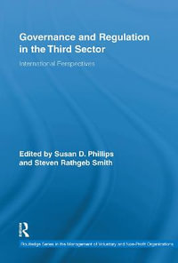 Governance and Regulation in the Third Sector : International Perspectives - Susan Phillips