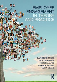 Employee Engagement in Theory and Practice - Catherine Truss