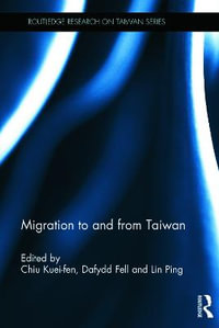 Migration to and From Taiwan : Routledge Research on Taiwan - Kuei-fen Chiu