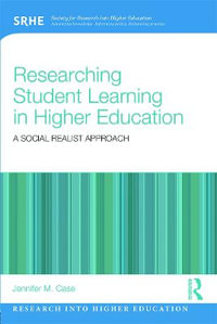 Researching Student Learning in Higher Education : A social realist approach - Jennifer M. Case