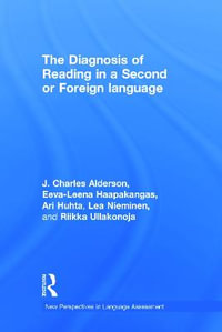 The Diagnosis of Reading in a Second or Foreign Language : New Perspectives on Language Assessment - J. Charles Alderson