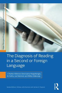 The Diagnosis of Reading in a Second or Foreign Language : New Perspectives on Language Assessment - J. Charles Alderson