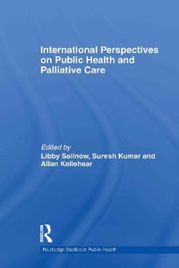 International Perspectives on Public Health and Palliative Care : Routledge Studies in Public Health - Libby Sallnow