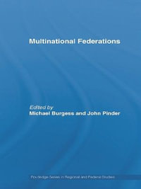 Multinational Federations : Routledge Studies in Federalism and Decentralization - Michael Burgess